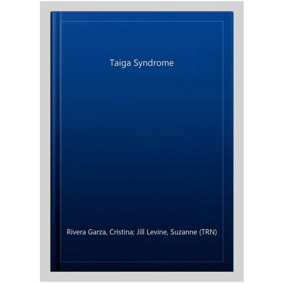 The Taiga Syndrome