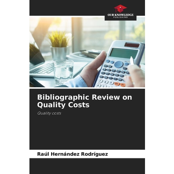 Bibliographic Review on Quality Costs, (Paperback)
