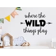 thumbnail image 2 of Where The Wild Things Play Arrow | Kids Room Wall Decal, 2 of 5