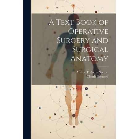 A Text Book of Operative Surgery and Surgical Anatomy (Paperback)