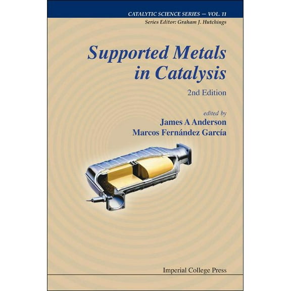 Catalytic Science Supported Metals in Catalysis (2nd Ed), Book 11, (Hardcover)