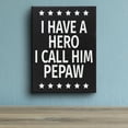 thumbnail image 4 of JennyGems Pepaw Gifts, I Have a Hero I Call Him Pepaw Sign, 6x8 Inch Wood Sign, Gifts for Pepaw, Pepaw Decor, Pepaw Birthday Gifts, Made in USA, 4 of 9