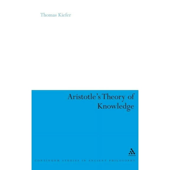 Continuum Studies in Ancient Philosophy Aristotle's Theory of Knowledge, Book 4, (Hardcover)