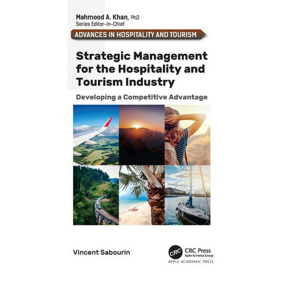 Strategic Management for the Hospitality and Tourism Industry: Developing a Competitive Advantage, (Hardcover)