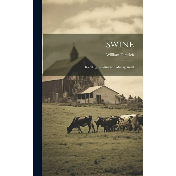Swine : Breeding, Feeding and Management (Hardcover)