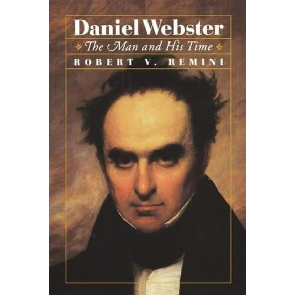 Daniel Webster: The Man and His Time, (Paperback)