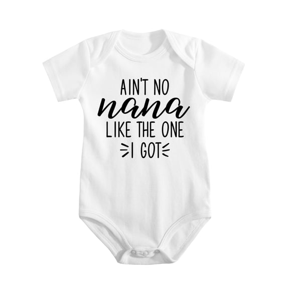 01 Ain't No Nana Like The One I Got Baby Bodysuit Cute Newborn Girl Trendy Boy Outfit Baby White-style-1 3-6M