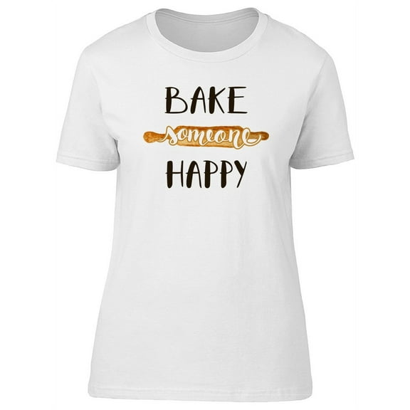Funny Happy Baking Pun T-Shirt Women -Image by Shutterstock, Female XX-Large