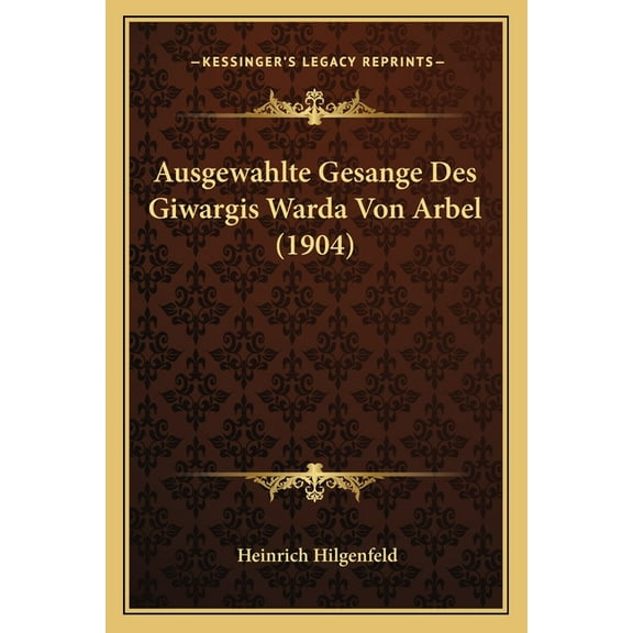 Ausgewahlte Gesange Des Giwargis Warda Von Arbel (1904) (Paperback)