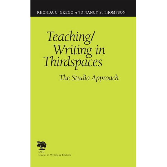 Pre-Owned Studies in Writing and Rhetoric: Teaching/Writing in Thirdspaces : The Studio Approach (Paperback)