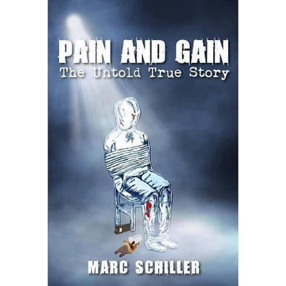 Pre-Owned Pain and Gain-The Untold True Story (Paperback) 0615740065 9780615740065