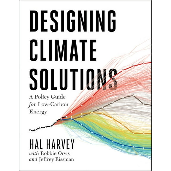 Designing Climate Solutions: A Policy Guide for Low-Carbon Energy, (Paperback)