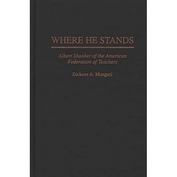 Sciences of Complexity; 6 Where He Stands: Albert Shanker of the American Federation of Teachers, (Hardcover)
