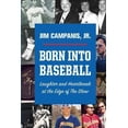 thumbnail image 1 of Pre-Owned Born Into Baseball: Laughter and Heartbreak at the Edge of The Show (Paperback) 1938545796 9781938545795, 1 of 1