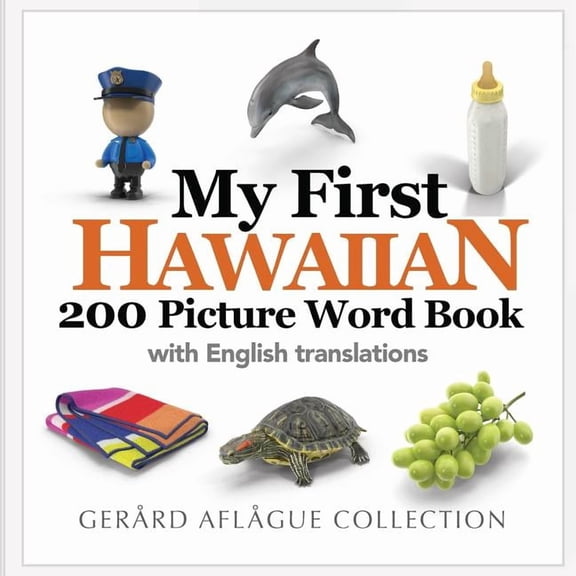 My First Hawaiian 200 Picture Word Book, (Paperback)