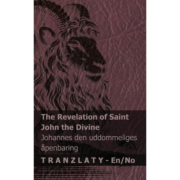 English Norsk The Revelation of Saint John the Divine / Johannes den guddommeliges åpenbaring: Tranzlaty English Norsk, (Paperback)