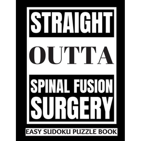 Pre-Owned Straight Outta Spinal Fusion Surgery: Sudoku Puzzle Book Large Print - Get Well Soon Activity & (Paperback) by Heartful Publishing