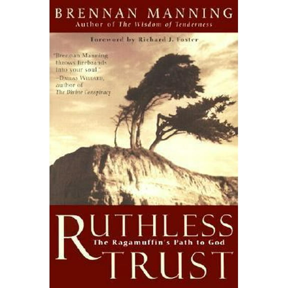 Pre-Owned Ruthless Trust: The Ragamuffin's Path to God (Paperback) 0062517767 9780062517760
