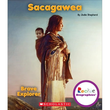 Rookie Biographies: Sacagawea: Brave Explorer (Rookie Biographies) (Paperback)