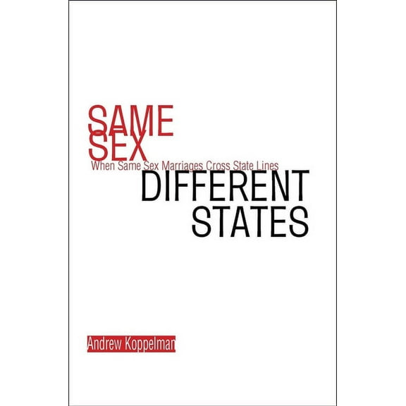 Same Sex, Different States: When Same-Sex Marriages Cross State Lines, (Hardcover)