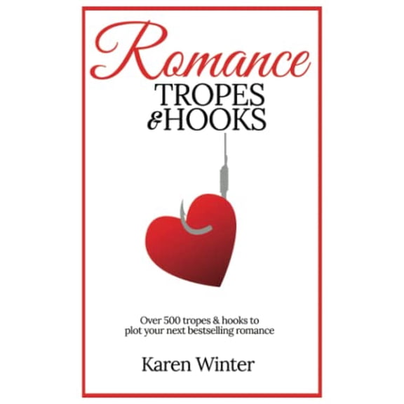 Pre-Owned Romance Tropes and Hooks (Romance Writers' Bookshelf), 9780473403584, 0473403587, Paperback,