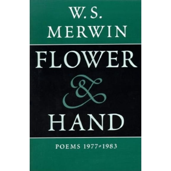 Flower & Hand: Poems, 1977-1983, (Paperback)
