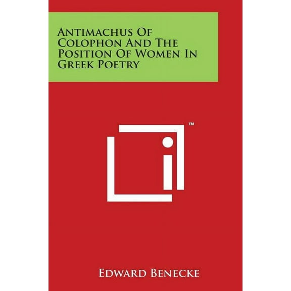 Antimachus Of Colophon And The Position Of Women In Greek Poetry