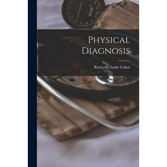 Physical Diagnosis (Paperback)