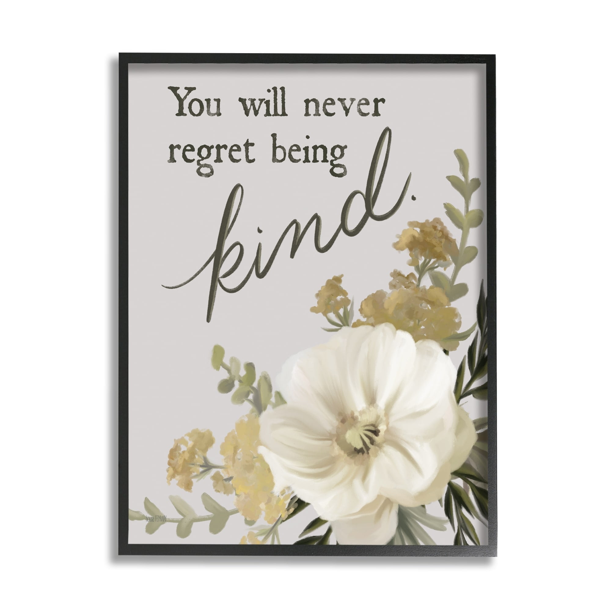 Stupell Industries You'll Never Regret Being Kind Phrase Neutral White Poppy, 16 x 20, Design by House Fenway