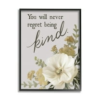 Stupell Industries You'll Never Regret Being Kind Phrase Neutral White Poppy, 24 x 30, Design by House Fenway