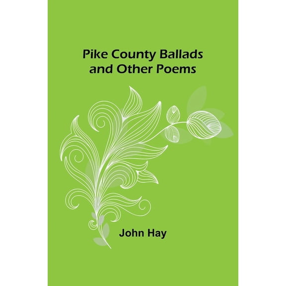Pike County Ballads and Other Poems, (Paperback)