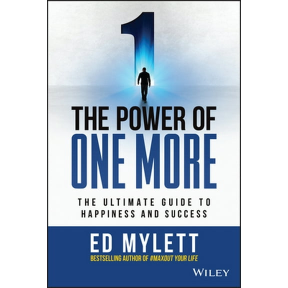Pre-Owned The Power of One More: The Ultimate Guide to Happiness and Success (Hardcover) 1119815363 9781119815365