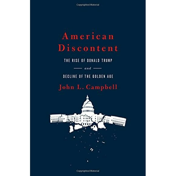American Discontent: The Rise of Donald Trump and Decline of the Golden Age