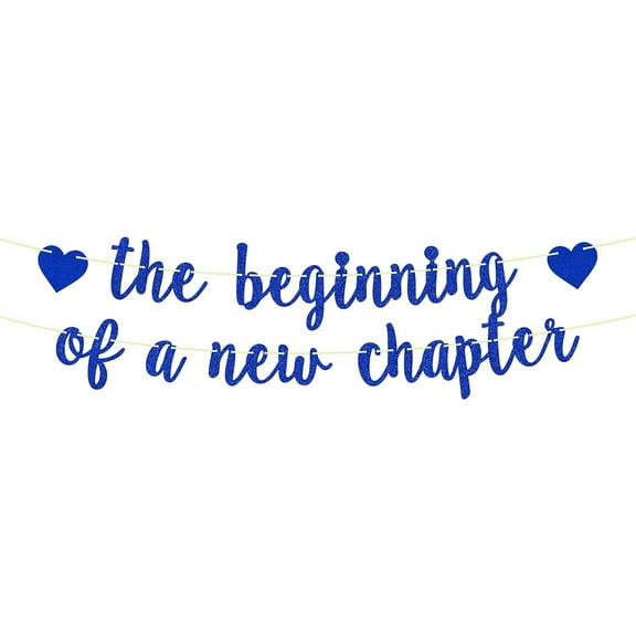 The Beginning of A New Chapter Banner, Farewell! Good Luck! Banner Decorations, Graduation, Retirement, Baby Shower, Engagement, Party Supplies Blue Glitter…