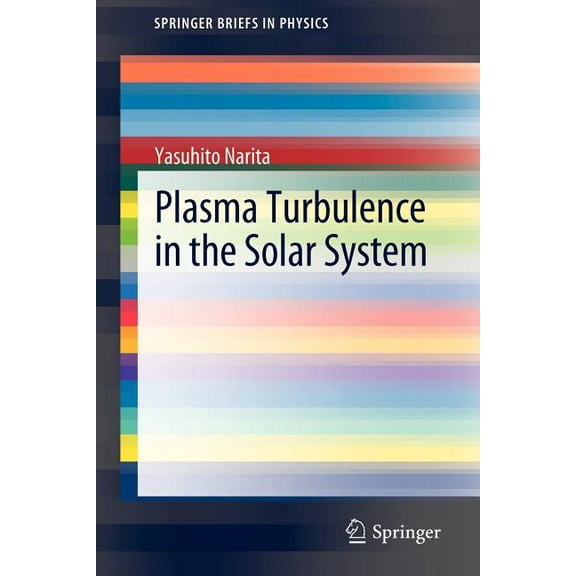 Springerbriefs in Physics Plasma Turbulence in the Solar System, (Paperback)