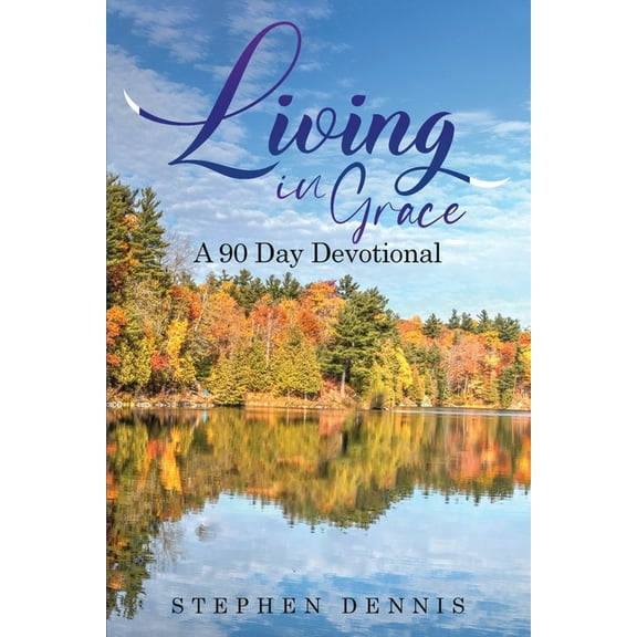 Living In Grace: A 90 day devotional, (Paperback)