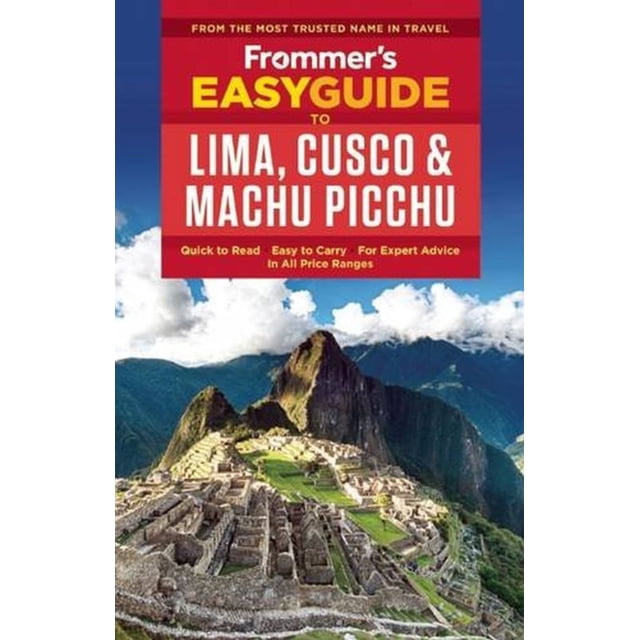Frommer's Easyguide to Lima, Cusco et Machu Picchu