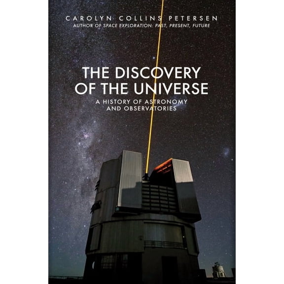 The Discovery of the Universe : A History of Astronomy and Observatories (Hardcover)