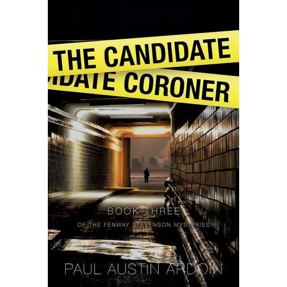 Fenway Stevenson Mysteries, Large Print The Candidate Coroner: A Hardboiled Mystery with a Political Twist, Book 3, (Paperback)