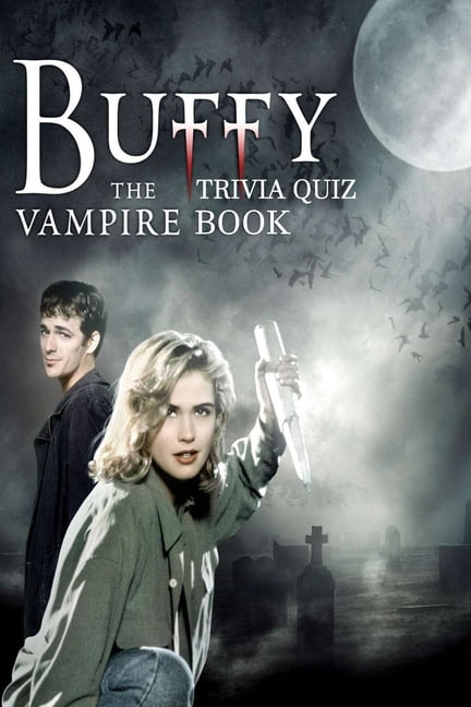 Buffy The Vampire Trivia Quiz Book Paperback Walmart Com Walmart Com