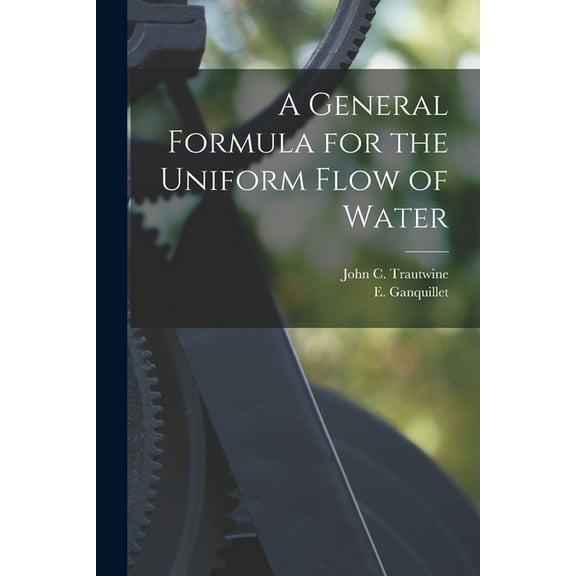 A General Formula for the Uniform Flow of Water (Paperback)