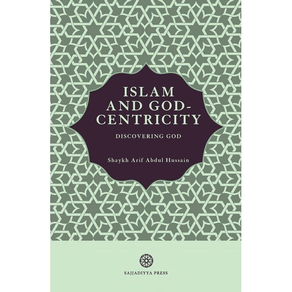 Islam and God-Centricity: Islam and God-Centricity: Discovering God (Paperback)