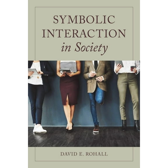 Symbolic Interaction in Society (Paperback)
