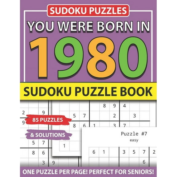 You Were Born 1980 : Sudoku Puzzle Book: Sudoku Puzzle Book for Seniors Adults and All Other Puzzle Fans & Easy to Hard Sudoku Puzzles (Paperback)