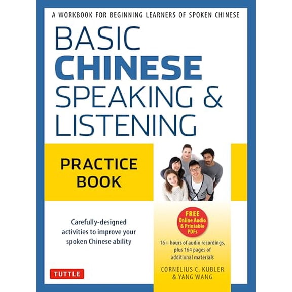 Pre-Owned Basic Chinese - Speaking & Listening Practice Book: A Workbook for Beginning Learners of Spoken Chinese (Audio Recordings Included)