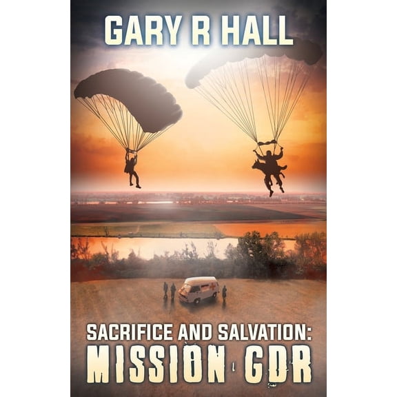 Sacrifice and Salvation: Mission GDR, (Paperback)