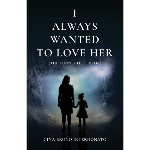I Always Wanted to Love Her (The Tunnel of Terror), (Paperback)