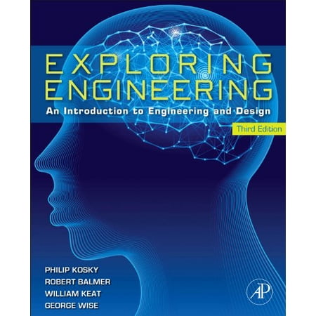 Pre-Owned Exploring Engineering: An Introduction to Engineering and Design (Hardcover) 0124158919 9780124158917