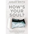 thumbnail image 1 of How's Your Soul? Why Everything That Matters Starts with the Inside You, 1 of 1