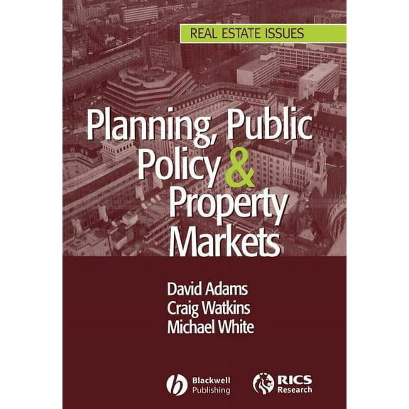 Real Estate Issues Planning, Public Policy and Property Markets, (Paperback)
